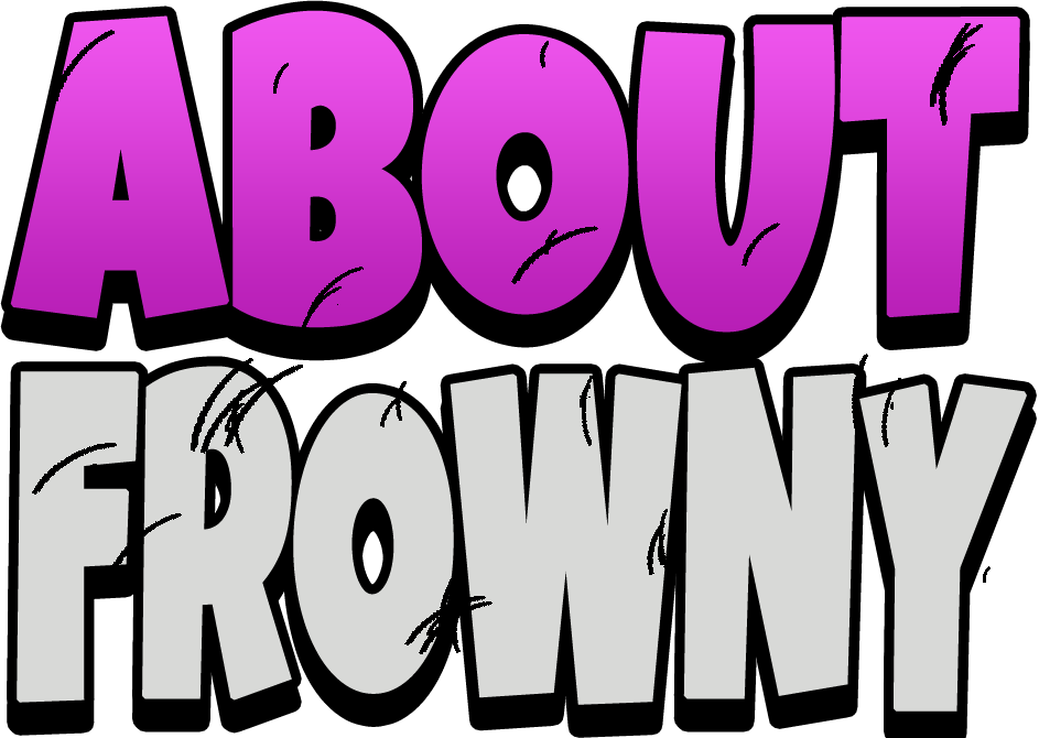 ABOUT frowny